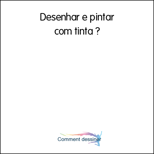 Desenhar e pintar com tinta